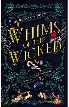 Whims of the Wicked: A Fantasy Romance Reading Advent Calendar - Rebecca Grey