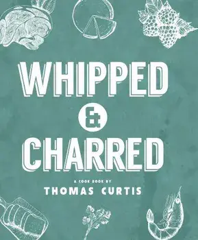 Whipped & Charred, Hardback/***