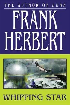 Whipping Star, Paperback/Frank Herbert