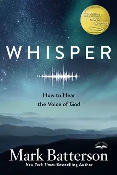 Whisper: How to Hear the Voice of God, Paperback/Mark Batterson