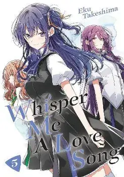 Whisper Me a Love Song 5, Paperback/Eku Takeshima