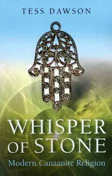 Whisper of Stone. Natib Qadish - Modern Canaanite Religion, Paperback/Tess Dawson