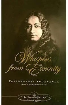 Whispers from Eternity - Paramahansa Yogananda