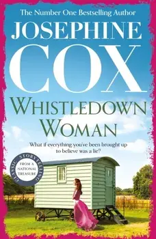 Whistledown Woman. An evocative saga of family, devotion and secrets, Paperback/Josephine Cox