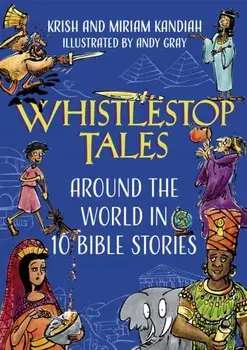 Whistlestop Tales. Around the World in 10 Bible Stories, Paperback/Miriam Kandiah