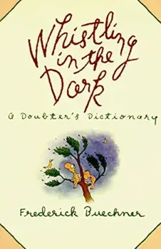 Whistling in the Dark: An ABC Theologized, Paperback/Frederick Buechner