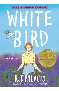 White Bird: A Wonder Story (a Graphic Novel) - R. J. Palacio