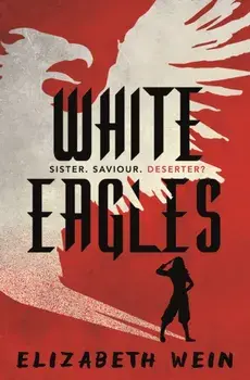 White Eagles, Paperback/Elizabeth Wein