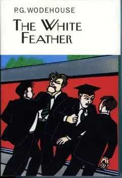 White Feather, Hardback/P. G. Wodehouse