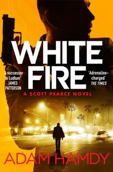 White Fire. A fast-paced espionage thriller from the Sunday Times bestselling co-author of The Private series by James Patterson, Paperback/Adam Hamdy
