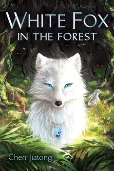 White Fox in the Forest, Hardcover/Chen Jiatong