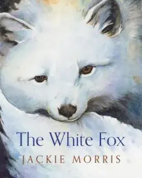 White Fox, Paperback/Jackie Morris