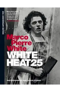 White Heat 25 - Marco Pierre White