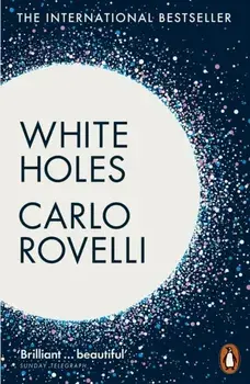 White Holes, Paperback/Carlo Rovelli