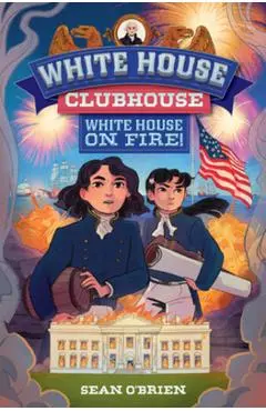 White House Clubhouse: White House on Fire! - Sean O'brien