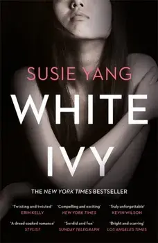 White Ivy. Ivy Lin was a thief. But you'd never know it to look at her..., Paperback/Susie Yang