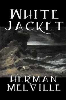 White Jacket by Herman Melville, Fiction, Classics, Sea Stories, Hardcover/Herman Melville