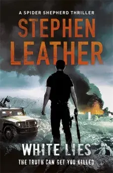 White Lies. The 11th Spider Shepherd Thriller, Paperback/Stephen Leather