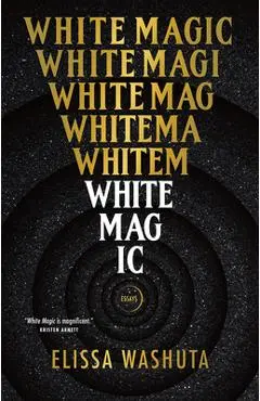 White Magic - Elissa Washuta