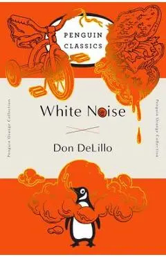 White Noise: (penguin Orange Collection) - Don Delillo