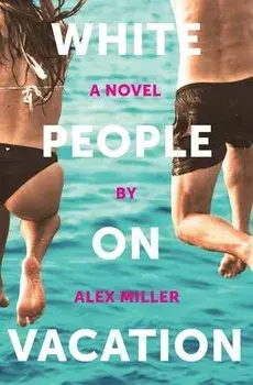 White People on Vacation, Paperback/Alex Miller