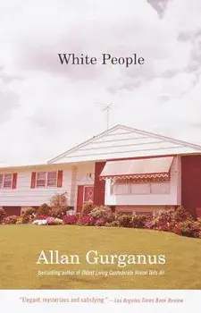 White People, Paperback/Allan Gurganus