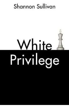 White Privilege - Shannon Sullivan