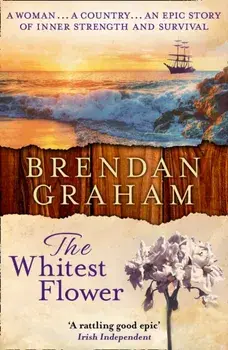 Whitest Flower, Paperback/Brendan Graham