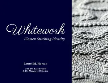 Whitework: Women Stitching Identity, Paperback/Laurel Horton