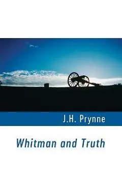 Whitman and Truth - J. H. Prynne