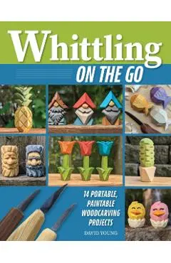 Whittling On the Go - David Young