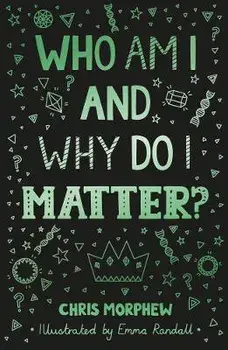 Who Am I and Why Do I Matter?, Paperback/Chris Morphew