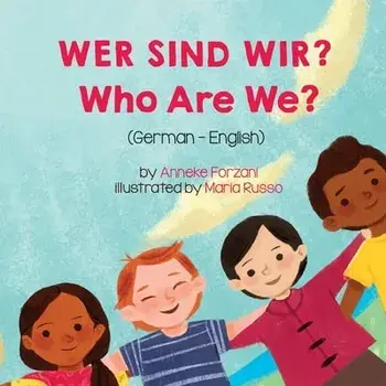 Who Are We? (German-English): Wer Sind Wir?, Paperback/Anneke Forzani