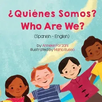 Who Are We? (Spanish-English): ¿Quiénes Somos?, Paperback/Anneke Forzani