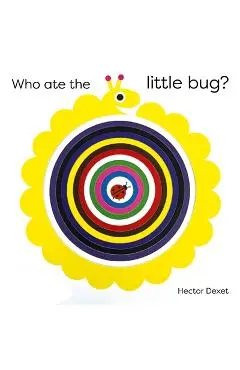 Who Ate the Little Bug? - Hector Dexet