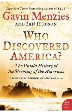 Who Discovered America?: The Untold History of the Peopling of the Americas - Gavin Menzies