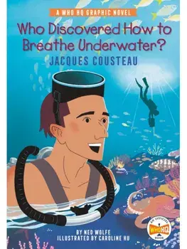 Who Discovered How to Breathe Underwater?: Jacques Cousteau. A Who HQ Graphic Novel, Paperback/Who HQ