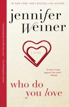 Who Do You Love, Paperback/Jennifer Weiner