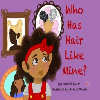 Who Has Hair Like Mine?, Paperback/Michelle Burch