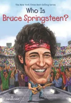 Who Is Bruce Springsteen', Paperback/Stephanie Sabol