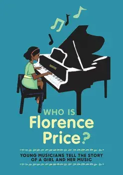 Who Is Florence Price?, Hardcover/Students Of The Special Music School At