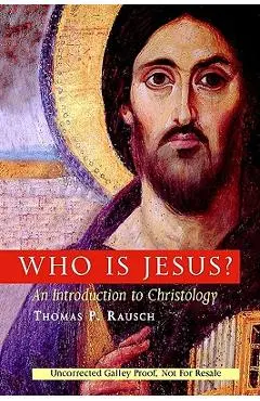Who Is Jesus?: An Introduction to Christology - Thomas P. Rausch