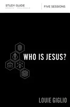Who Is Jesus? Study Guide, Paperback/Louie Giglio