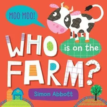Who Is on the Farm? Board Book, Board Books/Simon Abbott