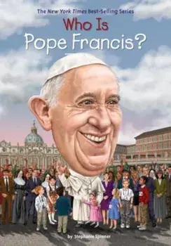 Who Is Pope Francis', Paperback/Stephanie Spinner