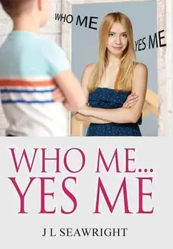 Who me.. Yes Me, Hardcover/J. L. Seawright