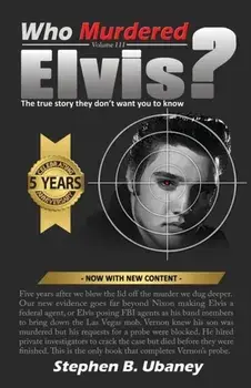 Who Murdered Elvis?, Paperback/Stephen B. Ubaney