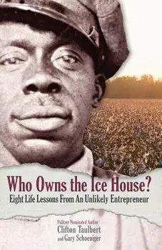 Who Owns the Ice House?: Eight Life-Lessons from an Unlikely Entrepreneur, Hardcover/Gary G. Schoeniger