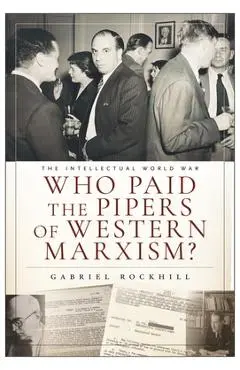 Who Paid the Pipers of Western Marxism? - Gabriel Rockhill
