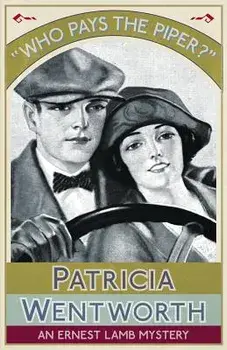 Who Pays the Piper?: An Ernest Lamb Mystery, Paperback/Patricia Wentworth